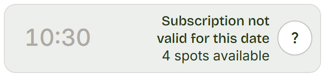 Grey 10:30 row reading Subscription not valid for this date.